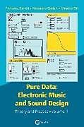 Couverture cartonnée Pure Data: Electronic Music and Sound Design - Theory and Practice - Volume 1 de Francesco Bianchi, Cipriani Alessandro, Giri Maurizio