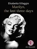 E-Book (epub) Marilyn, the last three days von Elisabetta Villaggio