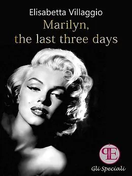 E-Book (epub) Marilyn, the last three days von Elisabetta Villaggio