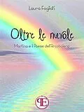 E-Book (epub) Oltre le nuvole von Laura Fogliati