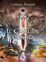 E-Book (epub) Il Cavaliere di Bronzo von Lorenzo Ruggeri