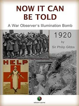 E-Book (epub) NOW IT CAN BE TOLD - A War Observer's Illumination Bomb von Philip Gibbs