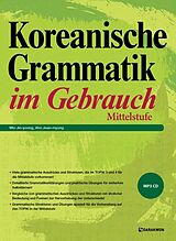 Kartonierter Einband Koreanische Grammatik im Gebrauch - Mittelstufe von Jean-myung Ahn, Jin-young Min