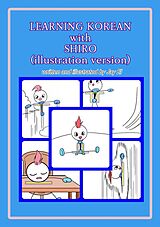 eBook (epub) LEARNING KOREAN with SHIRO(illustration version) de El Jay