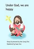 E-Book (epub) Under God, we are happy von Cho Hee jung