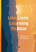 E-Book (epub) Like Lions Learning to Roar von Seon Master Daehaeng