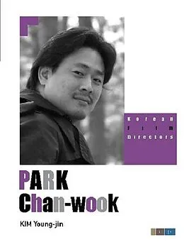 E-Book (epub) PARK Chan-wook (Korean Film Directors) von Kim Young-Jin