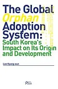 E-Book (epub) The Global 'Orphan' Adoption System von Kyung-eun Lee