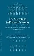 The Statesman in Plutarch's Works, Volume I: Plutarch's Statesman and His Aftermath: Political, Philosophical, and Literary Aspects