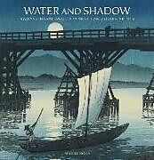 Couverture cartonnée Water and Shadow: Kawase Hasui and Japanese Landscape Prints de Kendall H. Brown