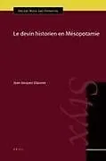Fester Einband Le Devin Historien En Mésopotamie von Jean-Jacques Glassner