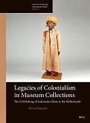 Livre Relié Legacies of Colonialism in Museum Collections de Mirjam Shatanawi