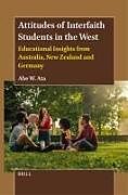 Livre Relié Attitudes of Interfaith Students in the West de Abe W Ata