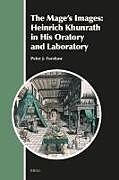 Livre Relié The Mage's Images: Heinrich Khunrath in His Oratory and Laboratory (4 Vols.) de Peter J Forshaw