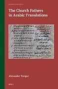 Livre Relié The Church Fathers in Arabic Translations de Alexander Treiger