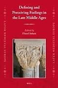 Livre Relié Defining and Perceiving Feelings in the Late Middle Ages de 