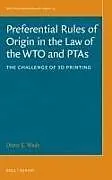 Fester Einband Preferential Rules of Origin in the Law of the Wto and Ptas von Diana Wade