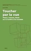 Fester Einband Toucher Par La Vue: Platon, Aristote, Plotin Sur La Lumière Et Le Sensible von Anca Vasiliu