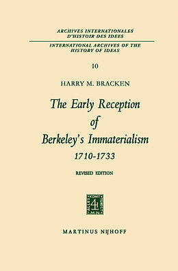 Livre Relié The Early Reception of Berkeley s Immaterialism 1710 1733 de Harry M. Bracken