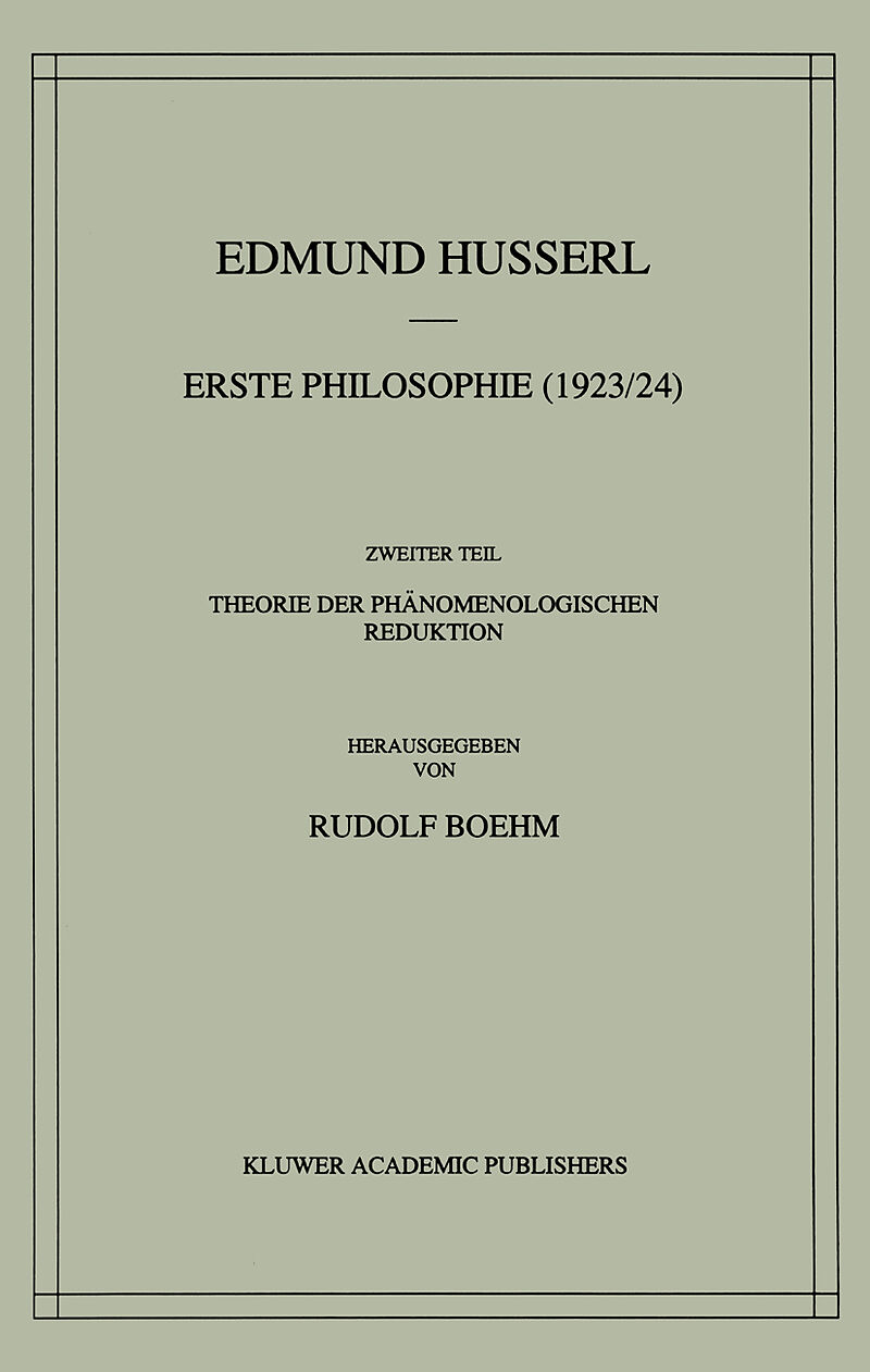 Erste Philosophie (1923/24) Zweiter Teil Theorie der Phänomenologischen Reduktion. Tl.2