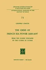 Fester Einband The Crisis of French Sea Power, 1688-1697 von Geoffrey Symcox