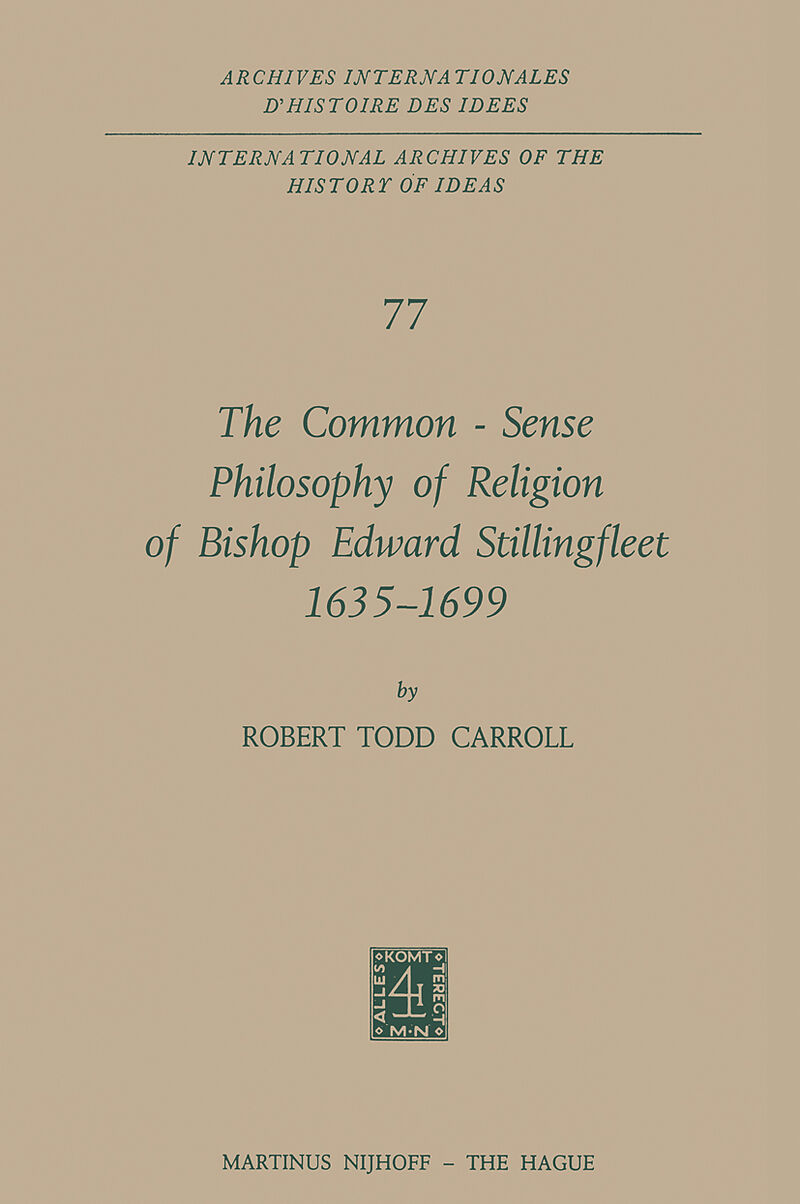 The Common-Sense Philosophy of Religion of Bishop Edward Stillingfleet 1635 - 1699