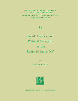 Fester Einband Bread, Politics and Political Economy in the Reign of Louis XV von Steven Laurence Kaplan