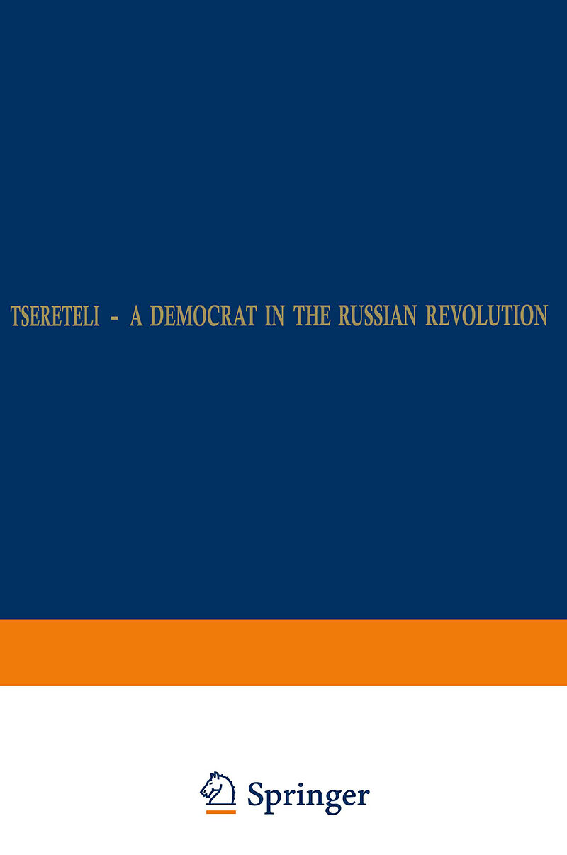 Tsereteli   A Democrat in the Russian Revolution