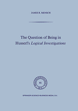 Livre Relié The Question of Being in Husserl s Logical Investigations de J. Mensch