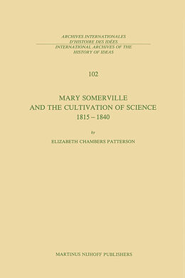 Livre Relié Mary Somerville and the Cultivation of Science, 1815 1840 de E. C. Patterson
