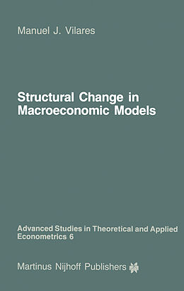 Fester Einband Structural Change in Macroeconomic Models von M. J. Vilares