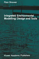 Fester Einband Integrated Environmental Modelling: Design and Tools von F. M. Brouwer