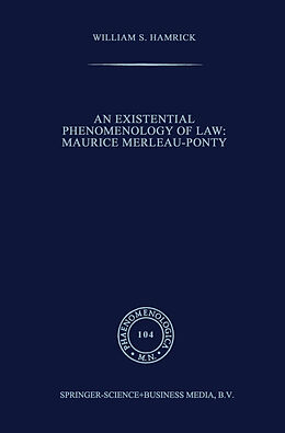 Livre Relié An Existential Phenomenology of Law: Maurice Merleau-Ponty de William S. Hamrick