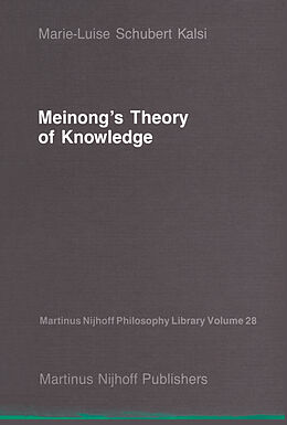 Livre Relié Meinong s Theory of Knowledge de Marie-Luise Schubert Kalsi