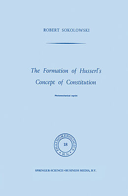 Livre Relié The Formation of Husserl s Concept of Constitution de R. Sokolowski