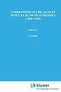 Fester Einband Correspondance de Jacques Dupuy et de Nicolas Heinsius (1646-1656) von J. A. Bots