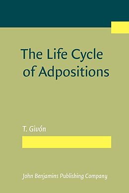 eBook (epub) Life Cycle of Adpositions de Givon T. Givon