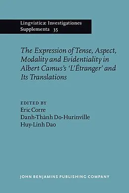 E-Book (epub) Expression of Tense, Aspect, Modality and Evidentiality in Albert Camus's L'Etranger and Its Translations / L'Etranger de Camus et ses traductions : questions de temps, d'aspect, de modalite et d'evidentialite (TAME) von 