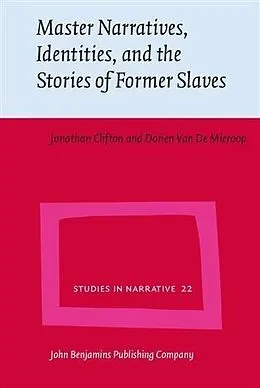 E-Book (pdf) Master Narratives, Identities, and the Stories of Former Slaves von Jonathan Clifton