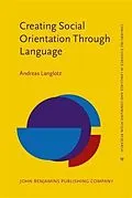 E-Book (pdf) Creating Social Orientation Through Language von Andreas Langlotz