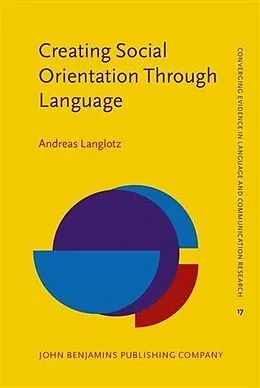 E-Book (pdf) Creating Social Orientation Through Language von Andreas Langlotz