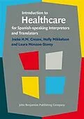 PDF Introduction to Healthcare for Spanish-speaking Interpreters and Translators von Ineke H. M. Crezee