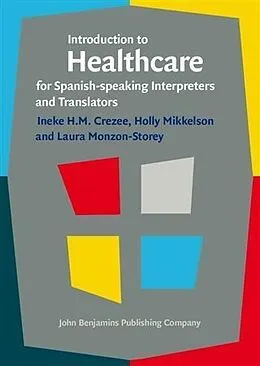PDF Introduction to Healthcare for Spanish-speaking Interpreters and Translators von Ineke H. M. Crezee