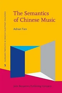 E-Book (pdf) Semantics of Chinese Music von Adrian Tien