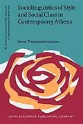PDF Sociolinguistics of Style and Social Class in Contemporary Athens von Irene Theodoropoulou
