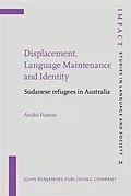 E-Book (pdf) Displacement, Language Maintenance and Identity von Aniko Hatoss