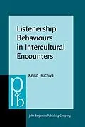 E-Book (pdf) Listenership Behaviours in Intercultural Encounters von Keiko Tsuchiya