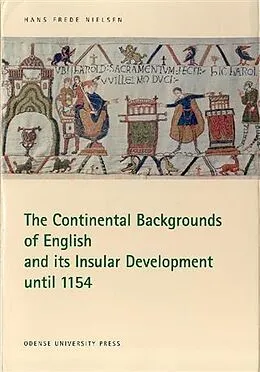 E-Book (pdf) Continental Backgrounds of English and its Insular Development until 1154 von Hans Frede Nielsen