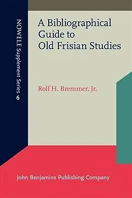 E-Book (pdf) Bibliographical Guide to Old Frisian Studies von Jr. Bremmer, Rolf H.