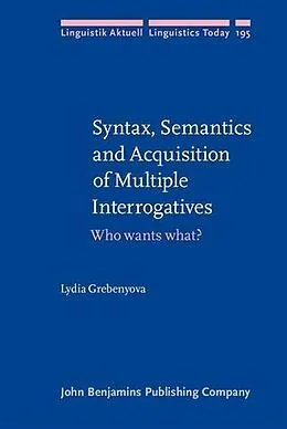 E-Book (pdf) Syntax, Semantics and Acquisition of Multiple Interrogatives von Lydia Grebenyova